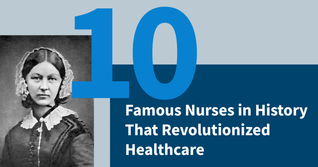 black and white photo of Florence Nightingale with blue text overlay 10 famous nurses in history that revolutionized healthcare