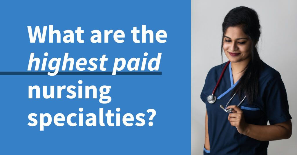 female nursing in navy scrubs with stethoscope and text overlay what re the highest paid nursing specialties?