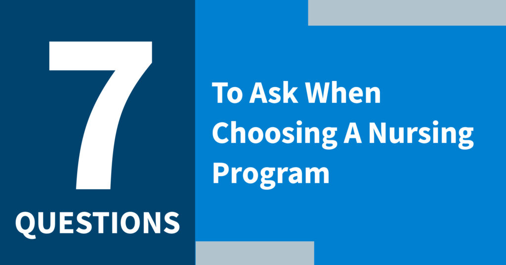 blue and white graphic design with text overlay 7 questions to ask when choosing a nursing program