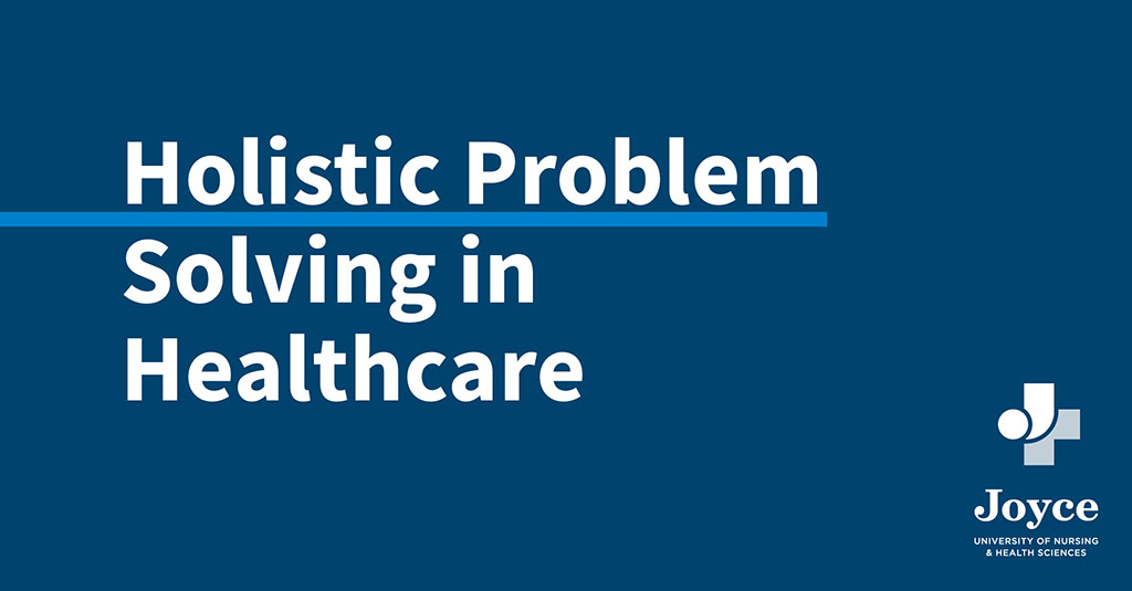 navy and light blue graphic with white text overlay holistic problem solving in healthcare