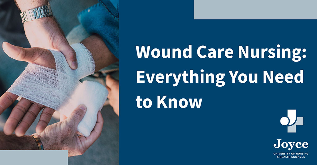 nurse bandaging patients hand with text overlay wound care nursing: everything you need to know