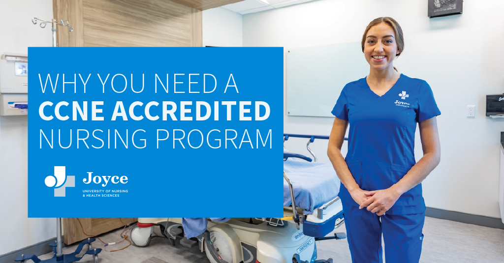 Smiling woman in blue Joyce University scrubs stands next to a hospital bed. Text overlay says why you need a CCNE accredited nursing program.