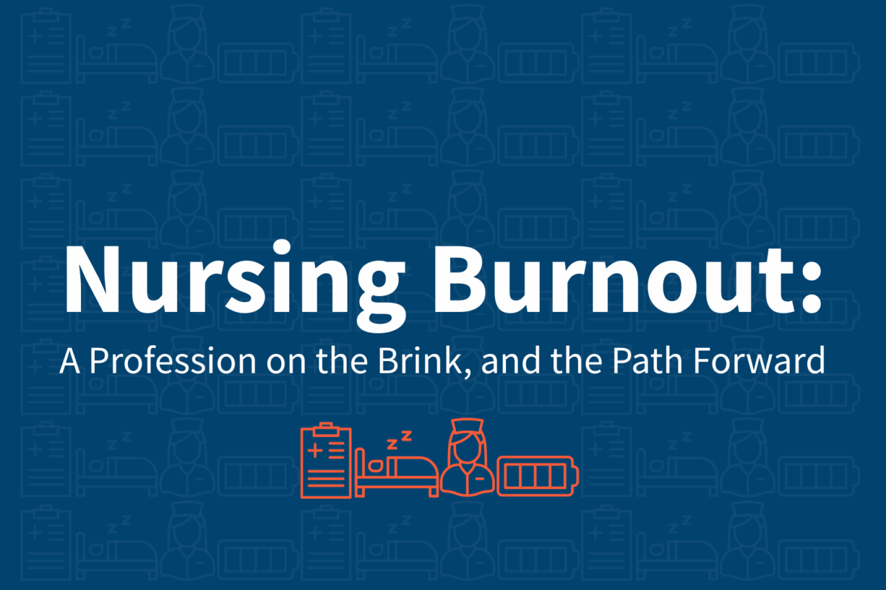 Nursing Burnout: A Profession on the Brink, and the Path Forward